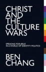 Christ and the Culture Wars Speaking for Jesus in a World of Identity Politics